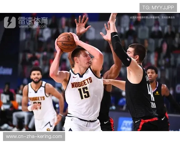 丹佛掘金核心战力解析聚焦球队崛起与未来发展方向