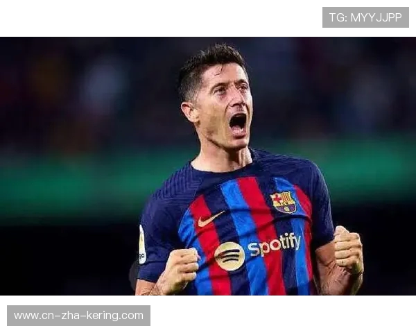 罗伯特·莱万多夫斯基：从锋线巨星到全球足坛传奇的成长之路