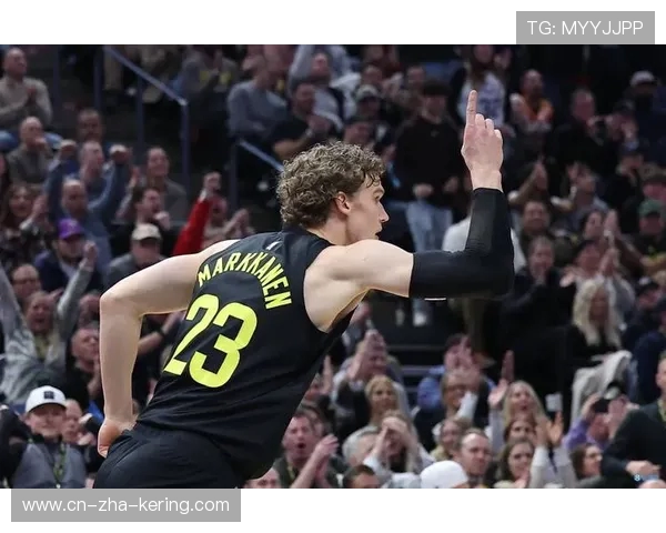劳里马尔卡宁的崛起之路与NBA赛场上的精彩表现分析
